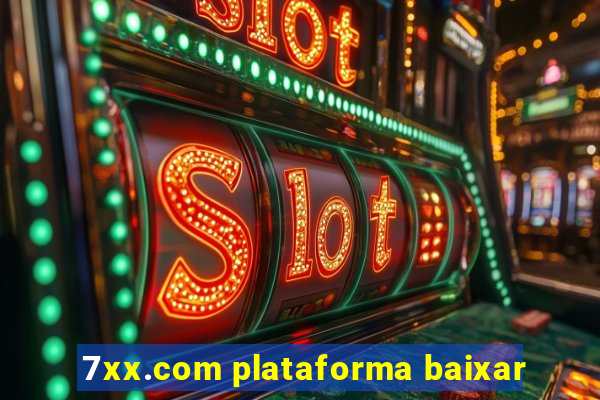 7xx.com plataforma baixar